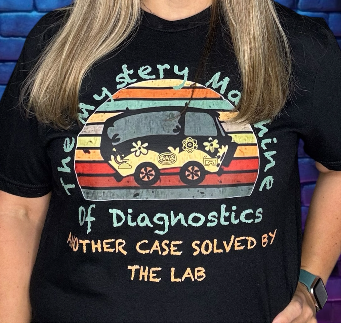 Lab Week Shirt; The Mystery Machine of Diagnostics, Another Case Solved by the Lab