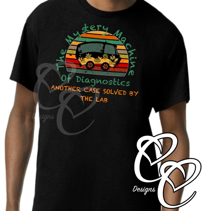 Lab Week Shirt; The Mystery Machine of Diagnostics, Another Case Solved by the Lab